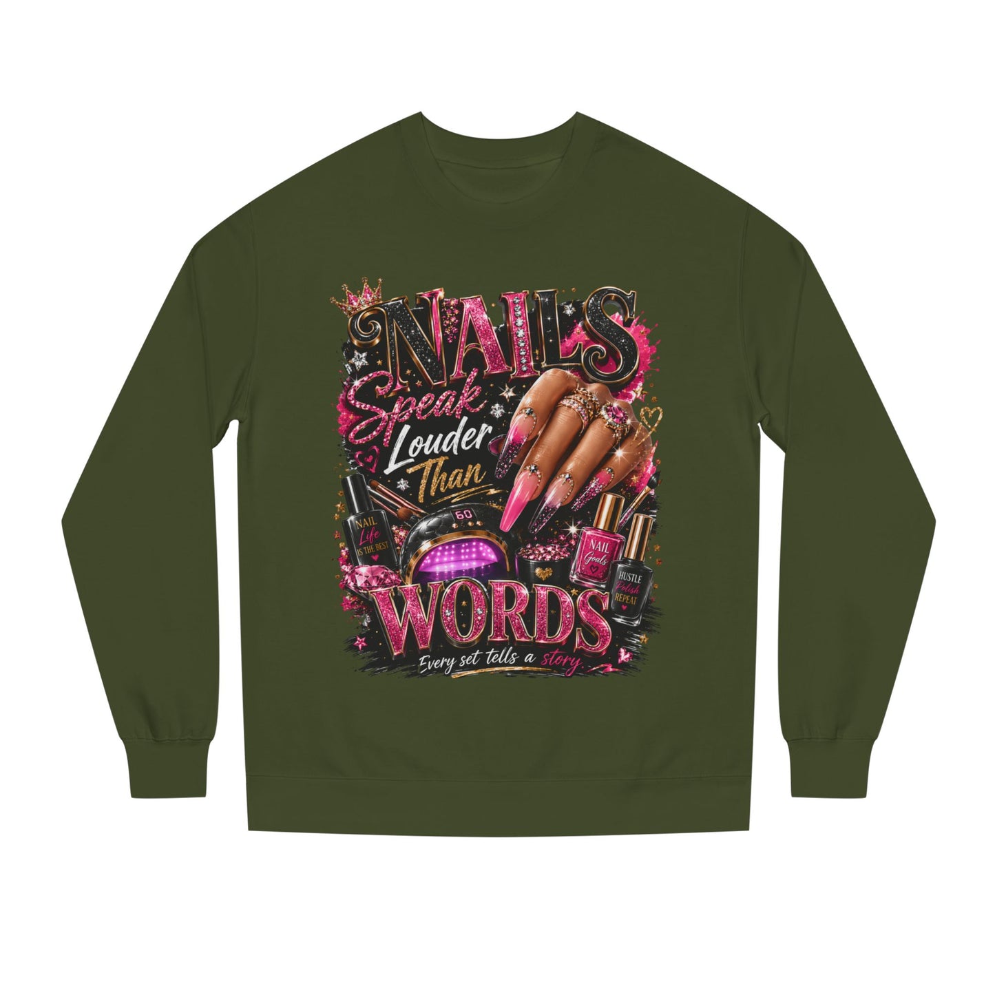 Sweatshirt - "Nails Speak Louder Than Words" Graphic Crewneck for Nail Techs & Beauty Lovers