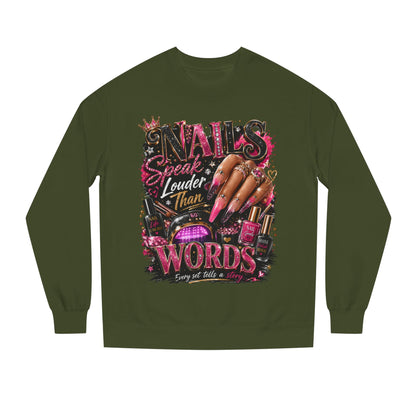 Sweatshirt - "Nails Speak Louder Than Words" Graphic Crewneck for Nail Techs & Beauty Lovers