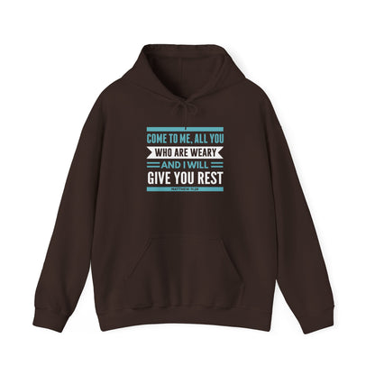 Come to Me, All You WHO Are Weary and I Will Give You REST Hoodie