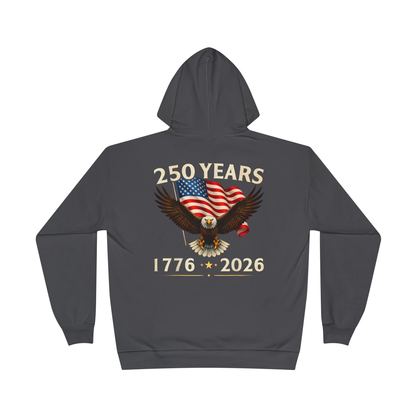 250 Years 1776–2026 Eagle Hoodie — American Flag Bicentennial Celebration Pullover