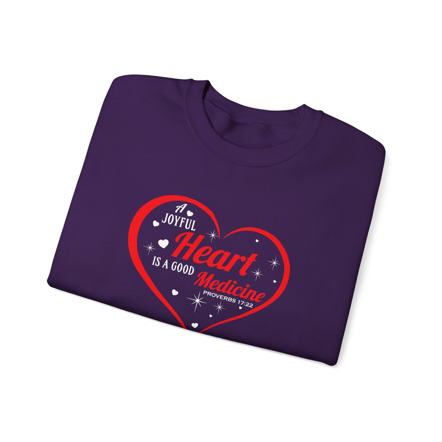 A Joyful Heart is a Good Medicine Sweatshirt