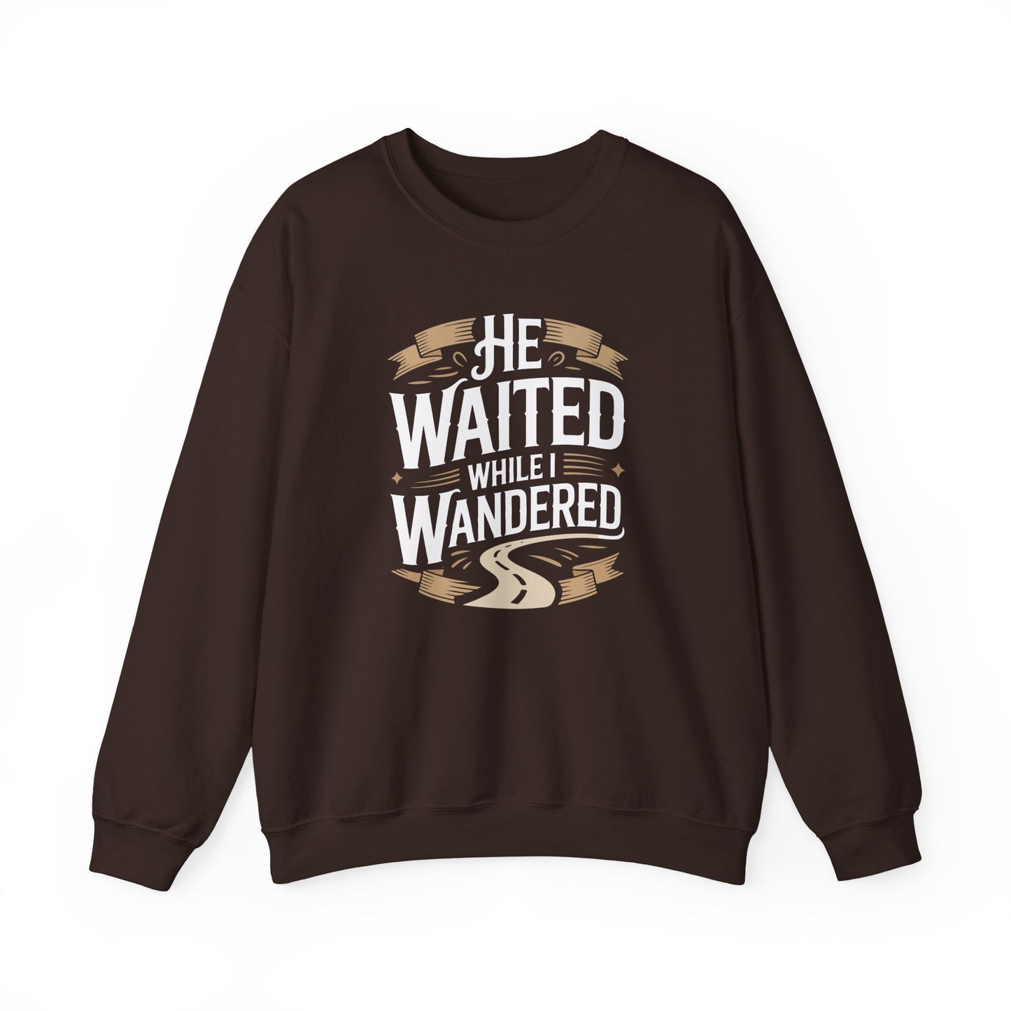 He Waited While I Wandered  Sweatshirt