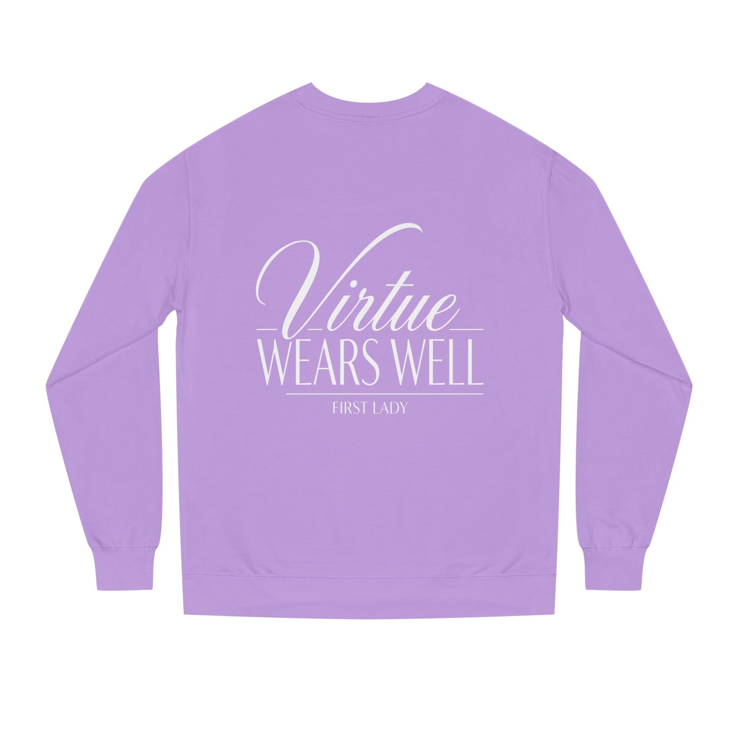 Virtue Wears Well Sweatshirt — Inspirational First Lady Crewneck
