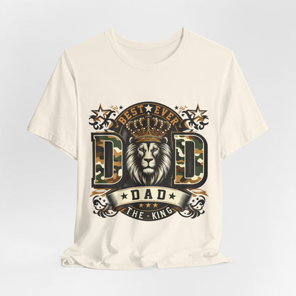 Dad The King Lion Crown T-Shirt — Best Ever Dad Camo Design