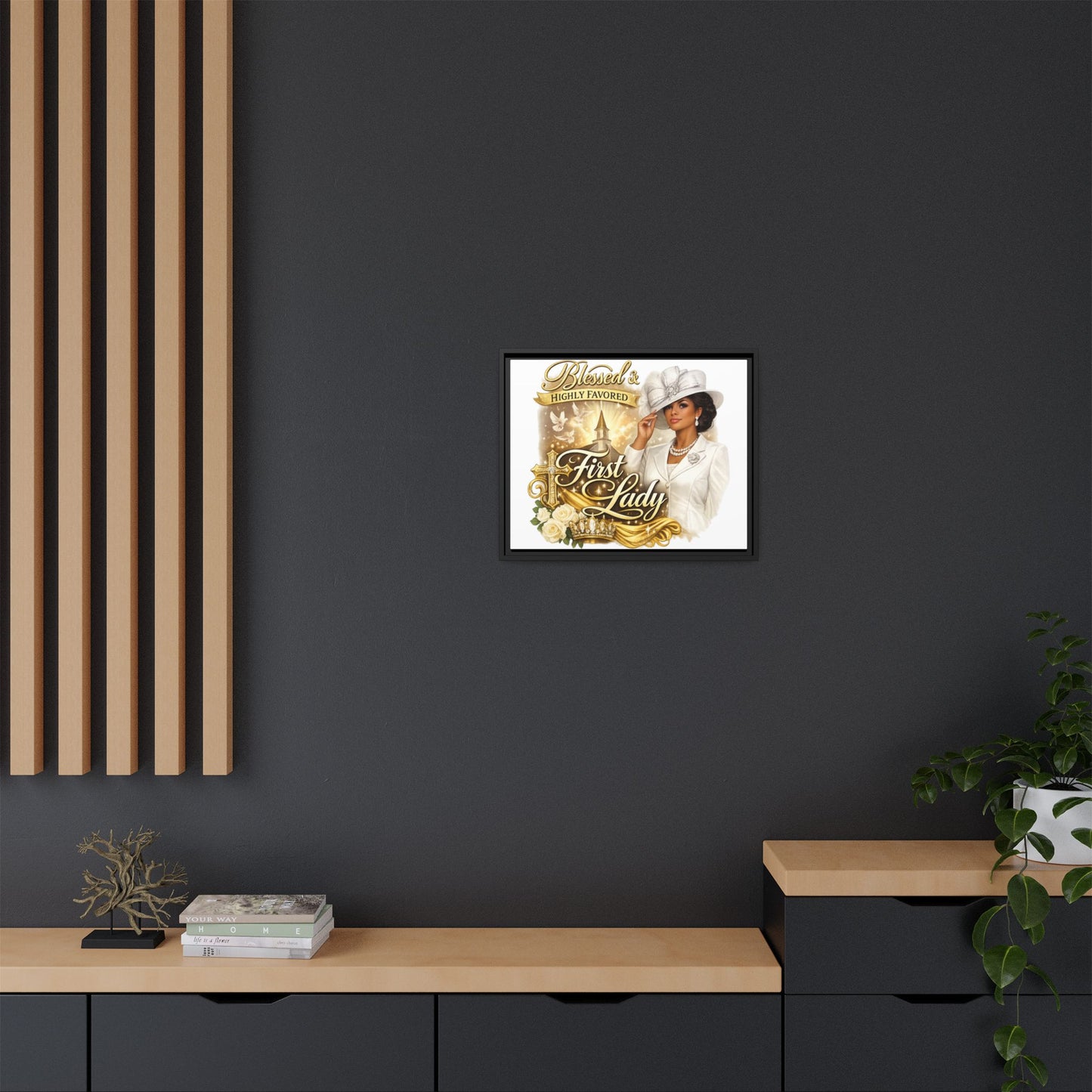Blessed & Highly Favored First Lady Matte Canvas Wall Art — Framed Spiritual Christian Decor