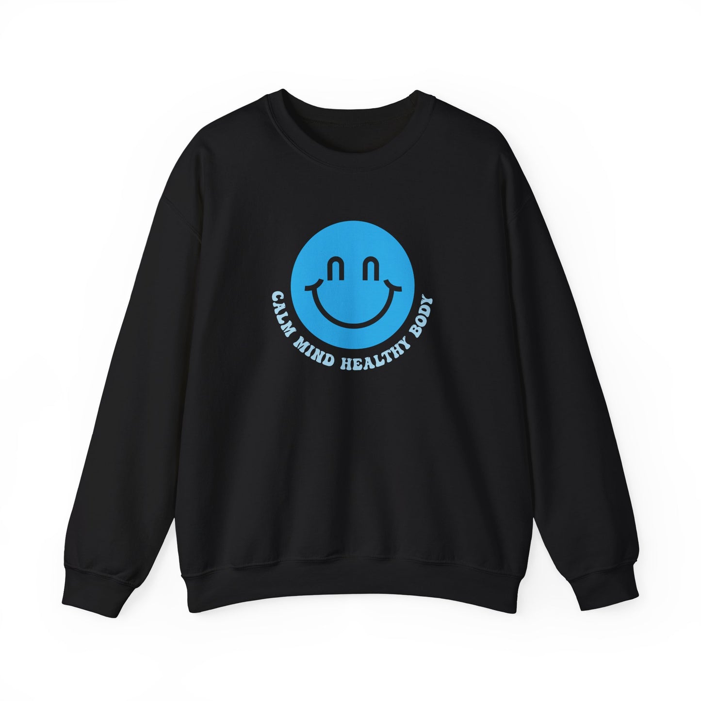 Calm Mind Healthy Body Sweatshirt