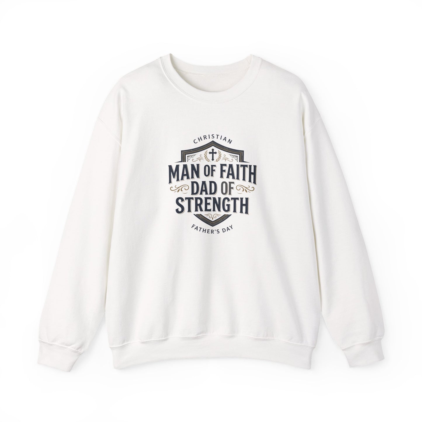 "Man of Faith, Dad of Strength" Crewneck Sweatshirt