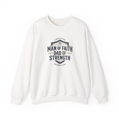 "Man of Faith, Dad of Strength" Crewneck Sweatshirt