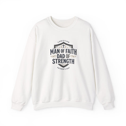 "Man of Faith, Dad of Strength" Crewneck Sweatshirt