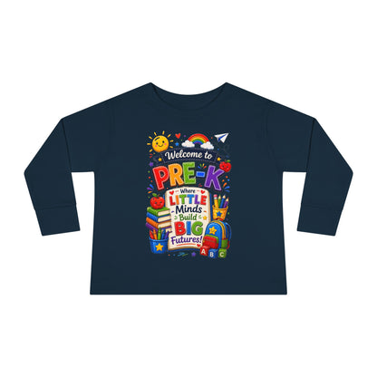 Pre-K Toddler Long Sleeve Tee – "Welcome to Pre-K Where Little Minds Build Big Futures"