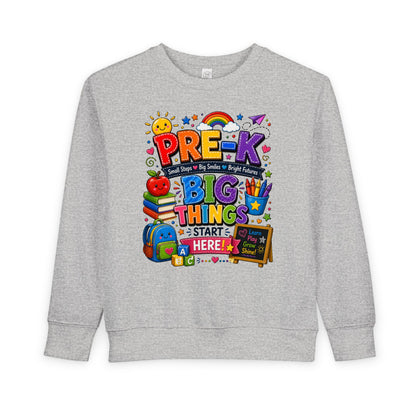 Pre-K Toddler Sweatshirt – "Big Things Start Here" Back-to-School Cozy Pullover