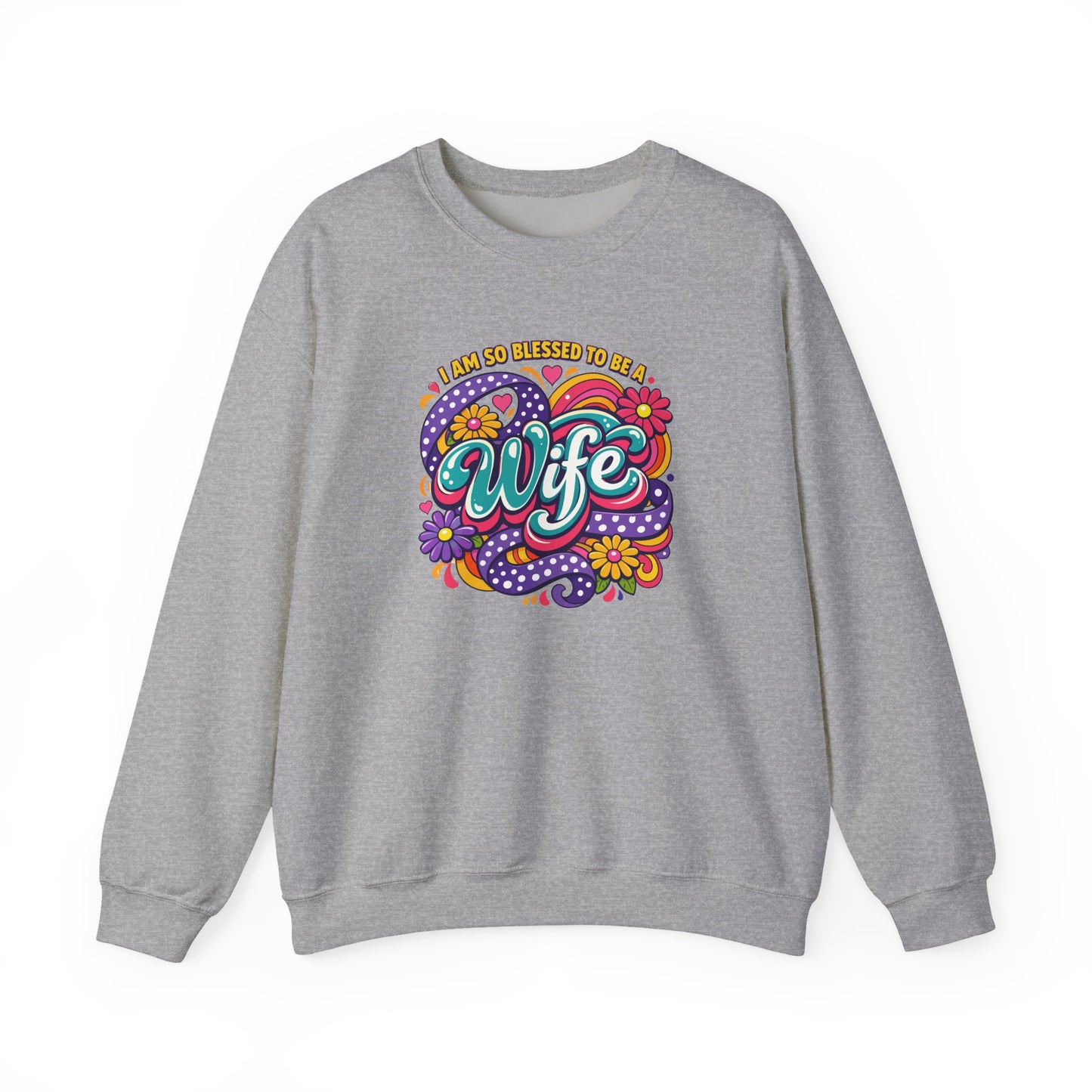 "I Am So Blessed To Call Her Wife" Sweatshirt