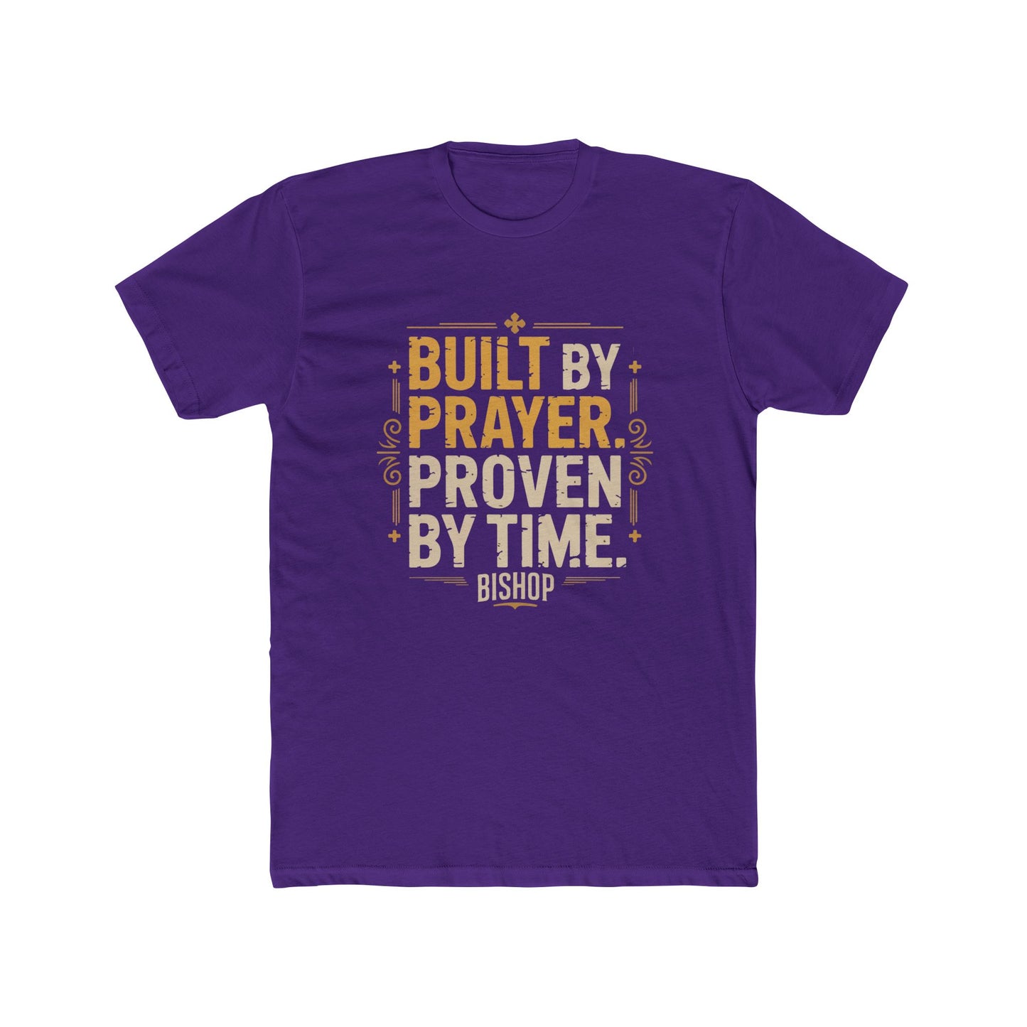 Built By Prayer, Proven By Time T-Shirt