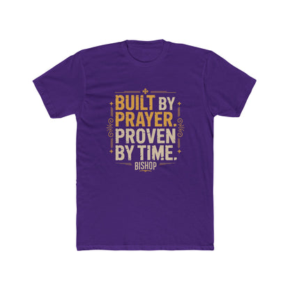 Built By Prayer, Proven By Time T-Shirt