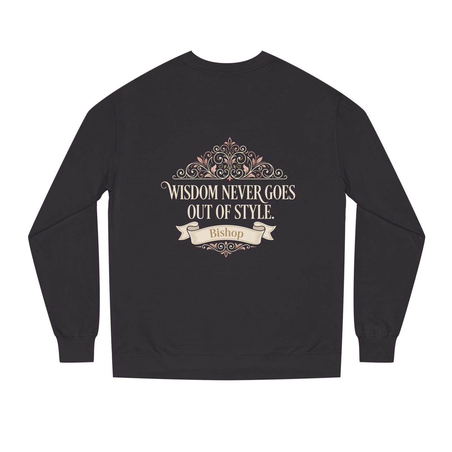 Wisdom Never Goes Out of Style Sweatshirt