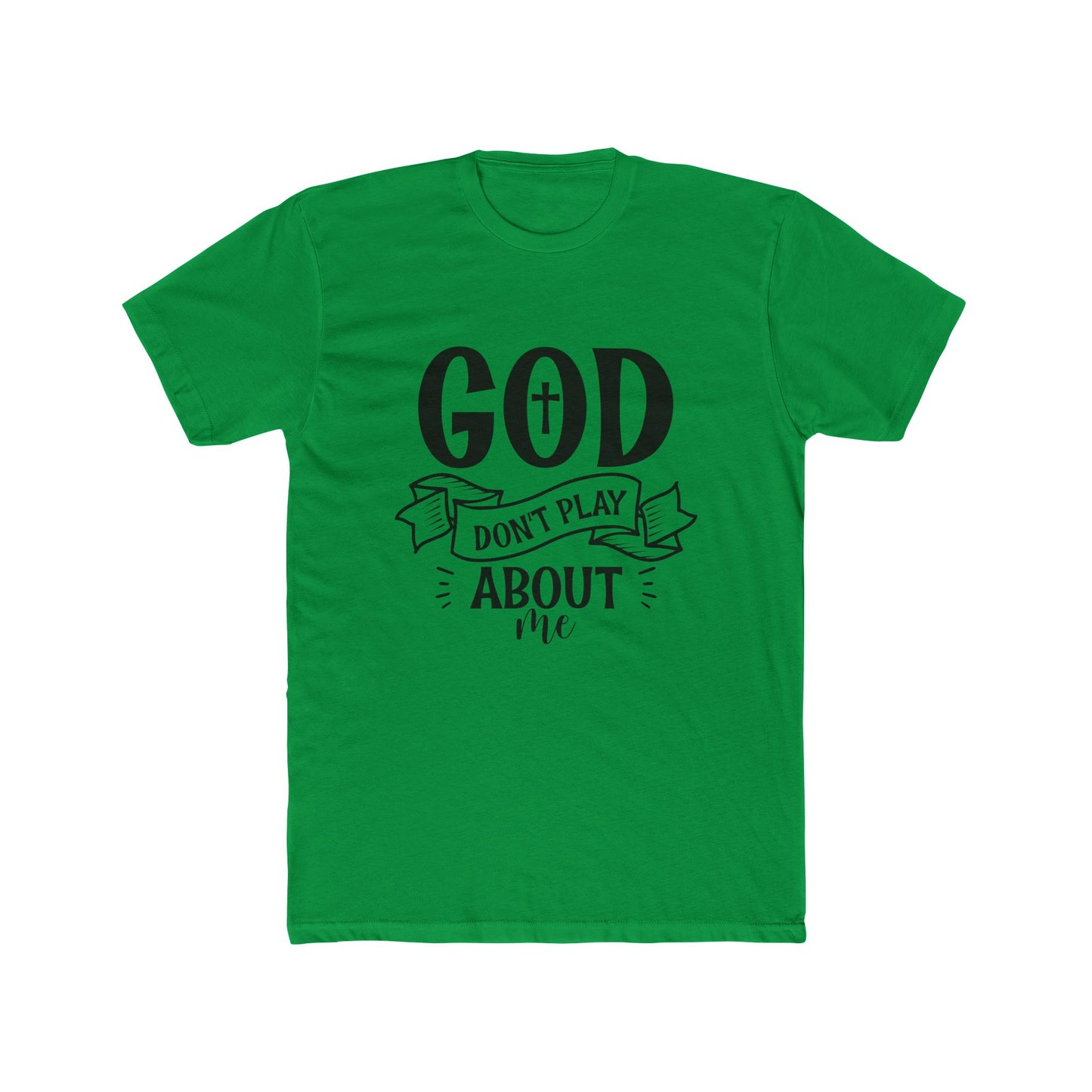 God Don't Play About Me T-Shirt