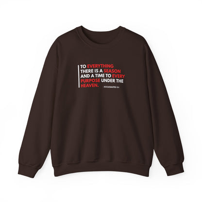To Everything There is a Season and a Time to Every Purpose Under the Heaven - Ecclesiastes 3:1 Sweatshirt