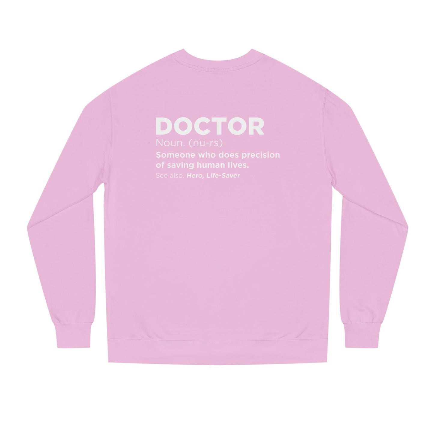 Doctor Definition Sweatshirt — 'Doctor: Someone who does precision of saving human lives' Crewneck