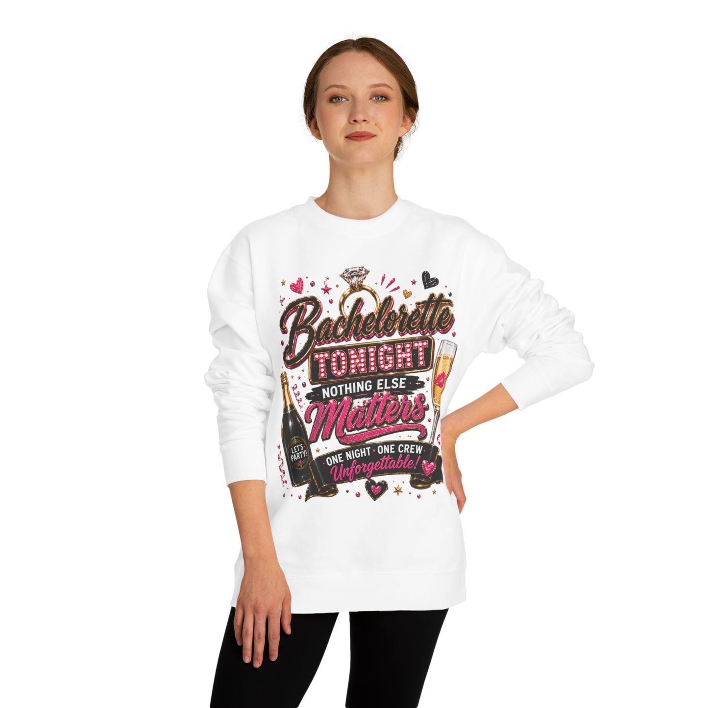 Bachelorette Tonight Sweatshirt — "Nothing Else Matters" Party Crew