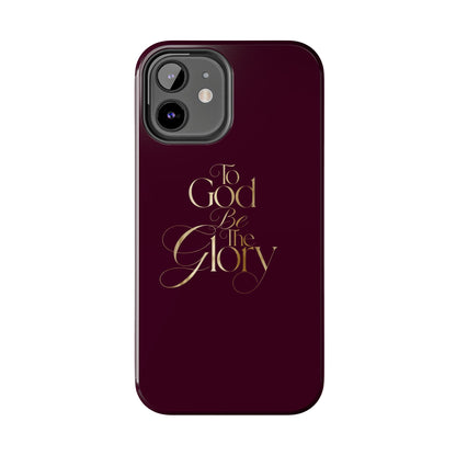To God Be The Glory Tough Phone Case — Burgundy Gold Christian Scripture Cover