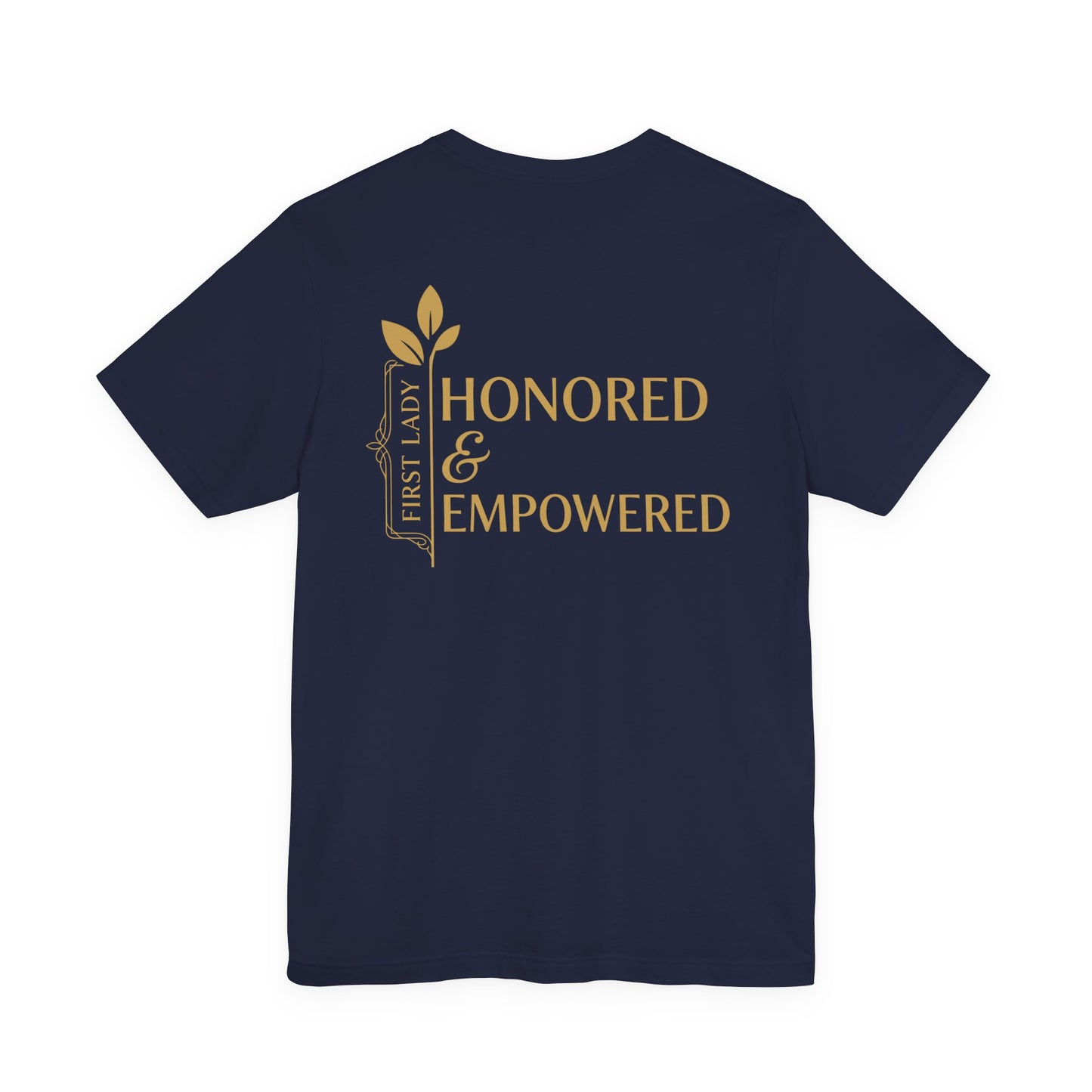 Honored & Empowered First Lady T‑Shirt — Inspirational Women’s Empowerment Tee