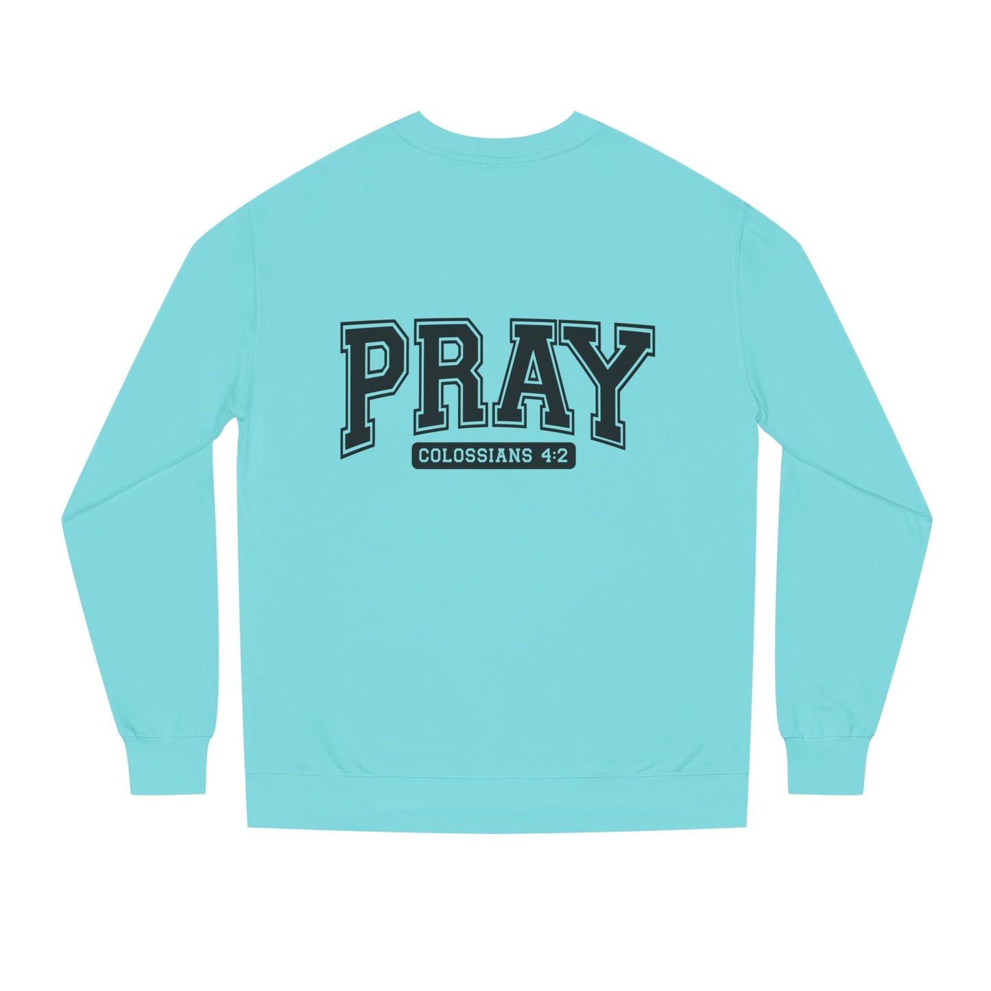 Pray Collegiate Sweatshirt — 'Colossians 4:2' Christian Crewneck