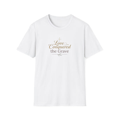 "Love Conquered the Grave" T-shirt