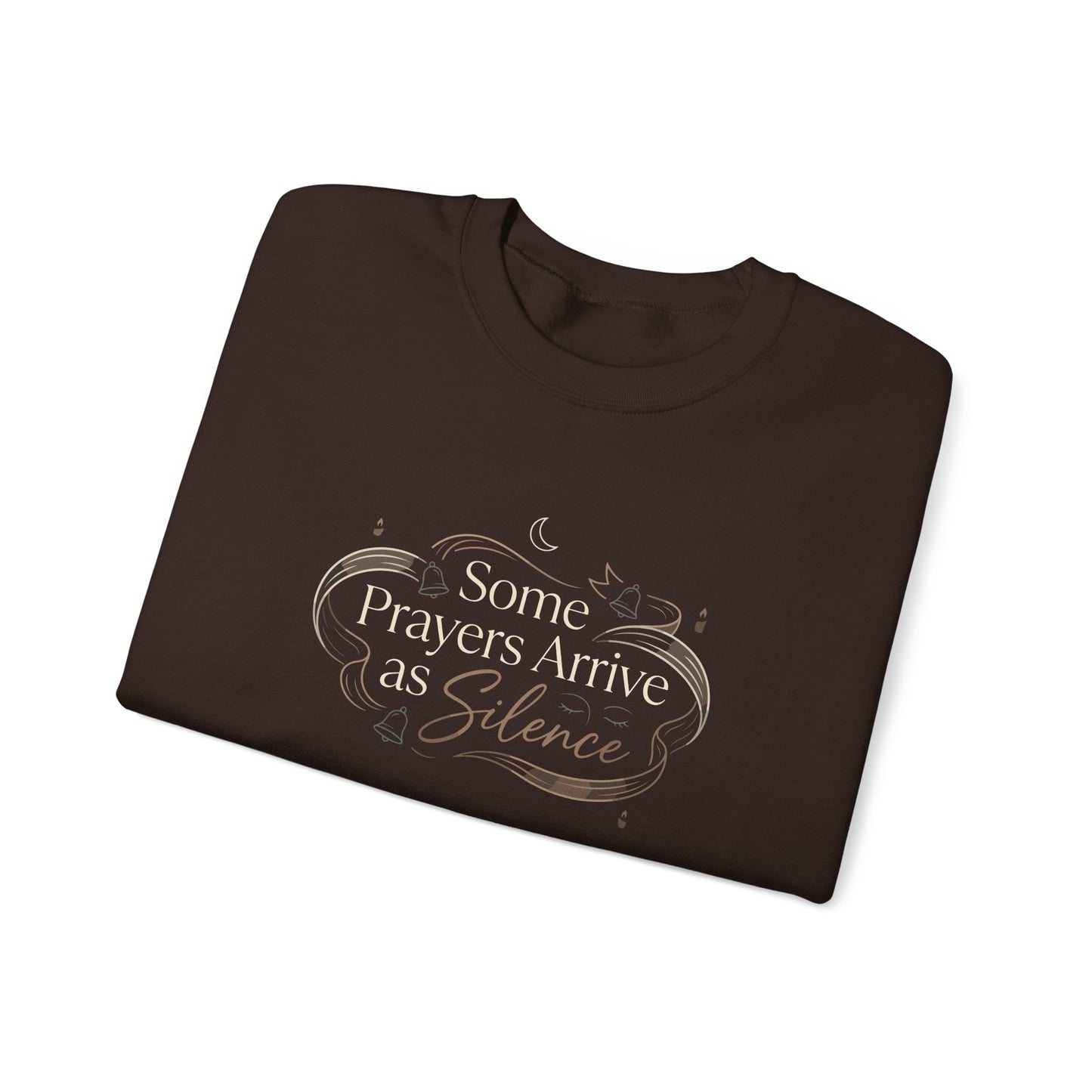 Some Prayers Arrive as Silence Sweatshirt