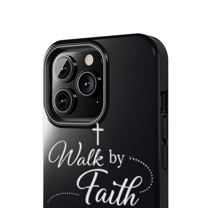 Walk by Faith Tough Phone Case – Christian Inspirational Scripture Design