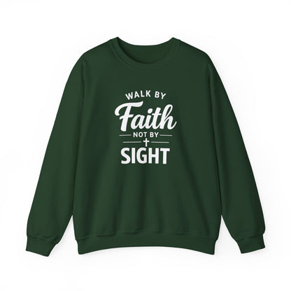 "Walk by Faith Not by Sight"  Crewneck Sweatshirt