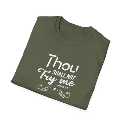 Thou Try Me Shall Not - Mood 24.7 T-Shirt