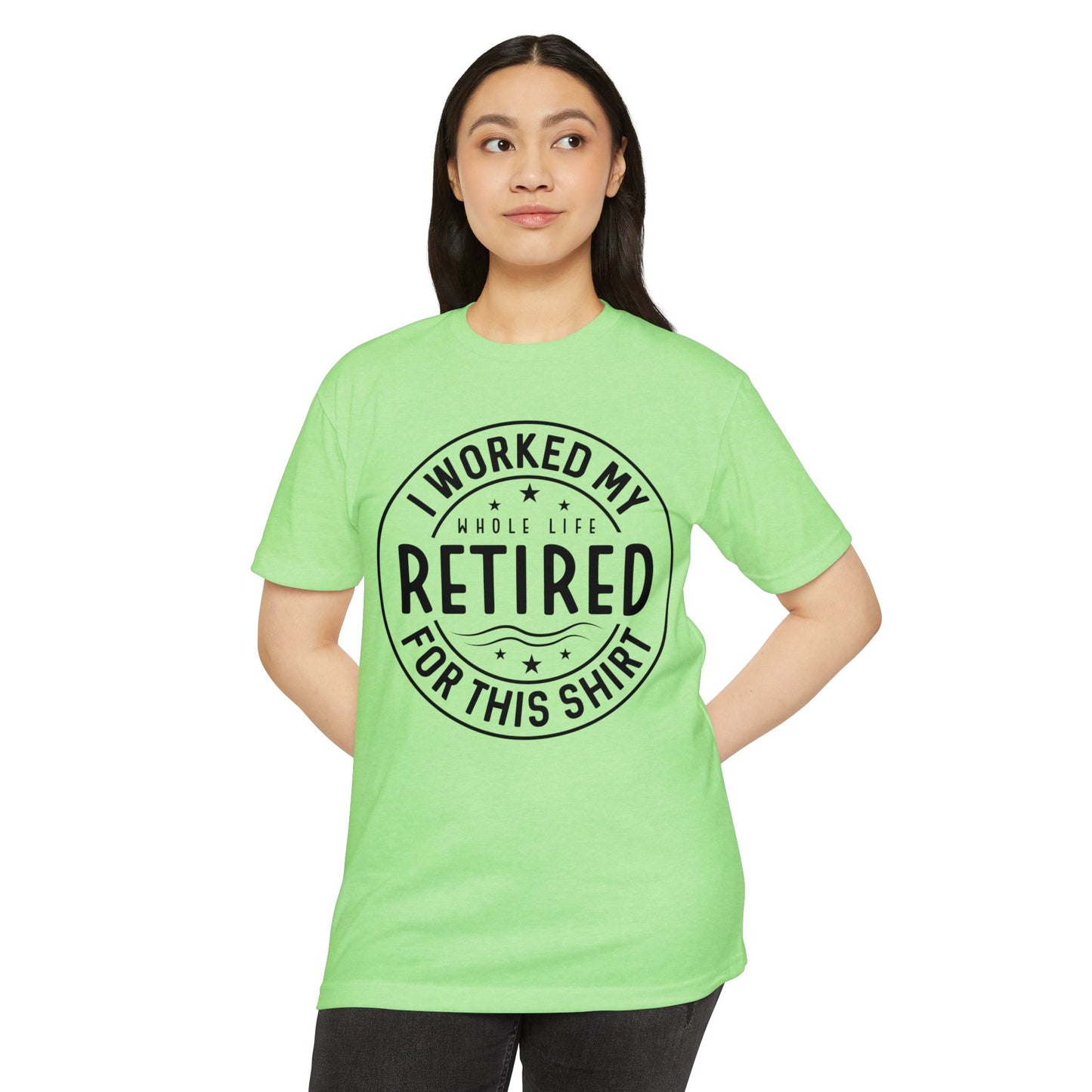 Retired Badge T-Shirt — "I Worked My Whole Life Retired For This Shirt" Retirement Gift Tee