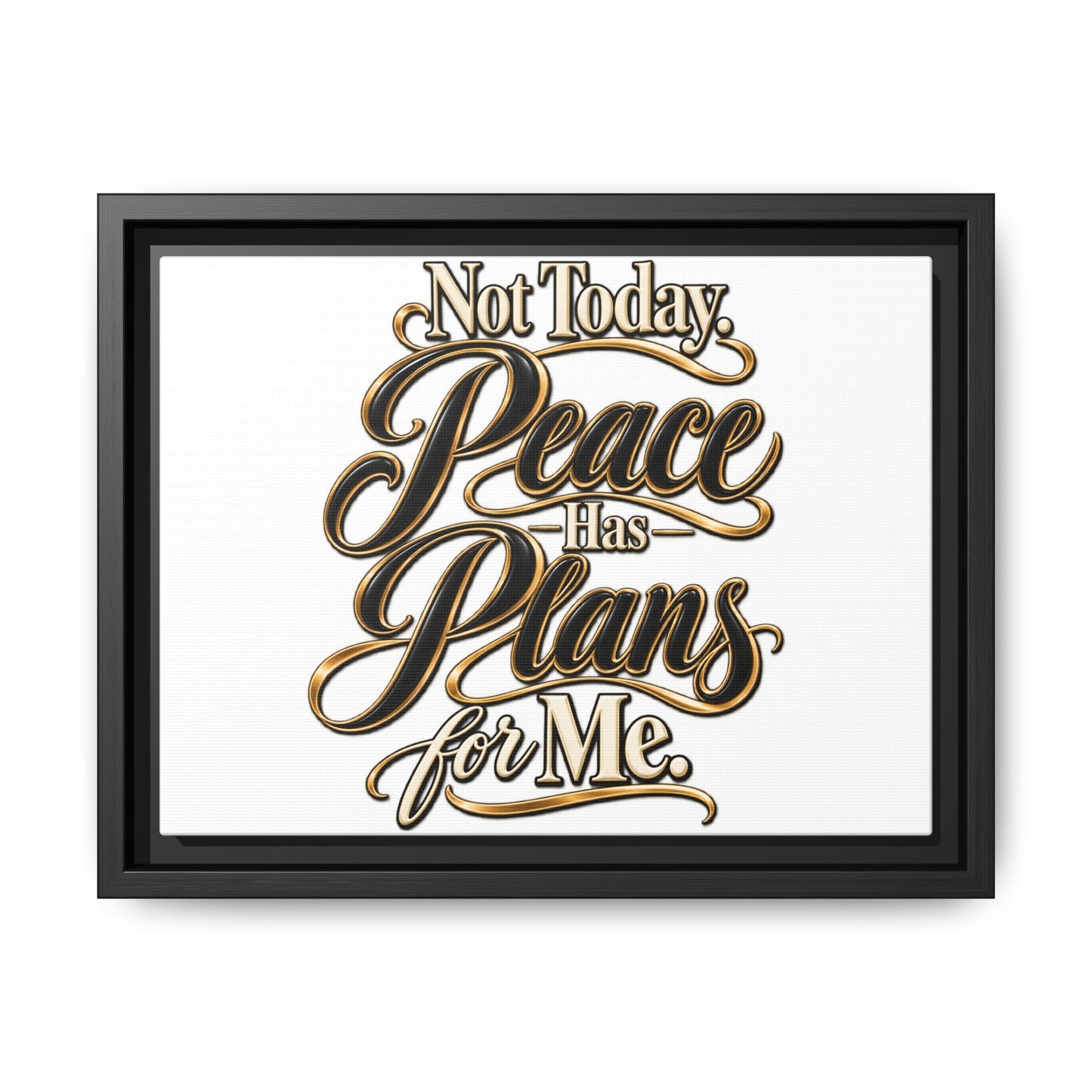 Framed Canvas Wall Art — “Not Today, Peace Has Plans For Me” Inspirational Typography