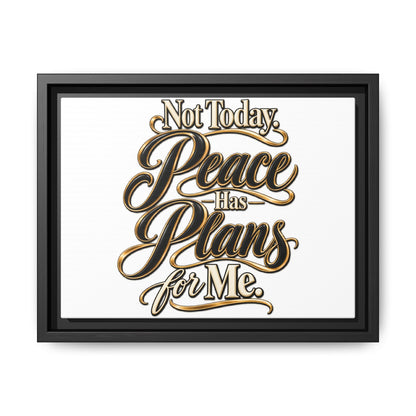 Framed Canvas Wall Art — “Not Today, Peace Has Plans For Me” Inspirational Typography