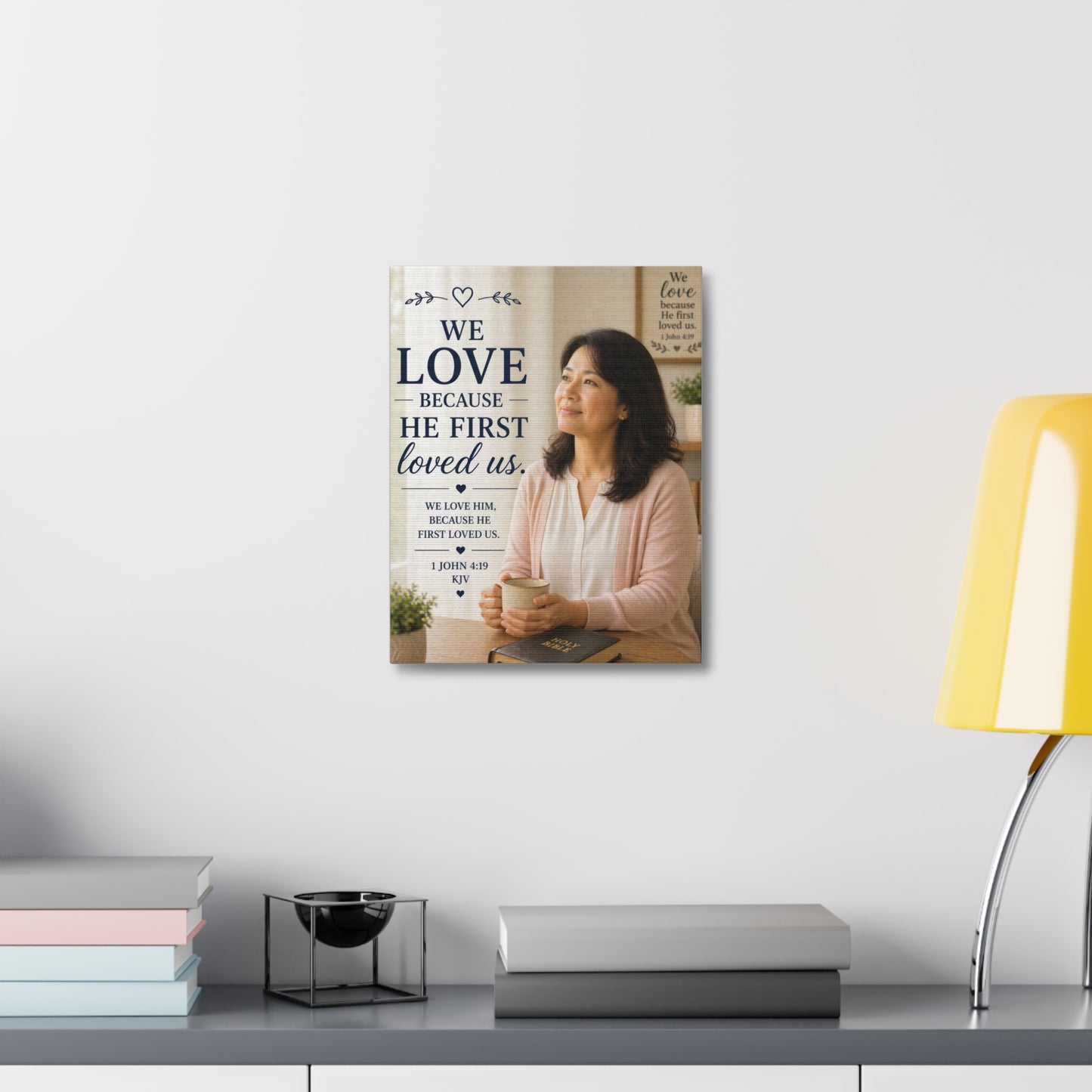Stretched Canvas - "We Love Because He First Loved Us" Christian Wall Art (1 John 4:19)