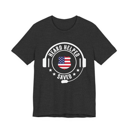 Heard Helped Saved Tee — Patriotic Call Center Headset T-Shirt