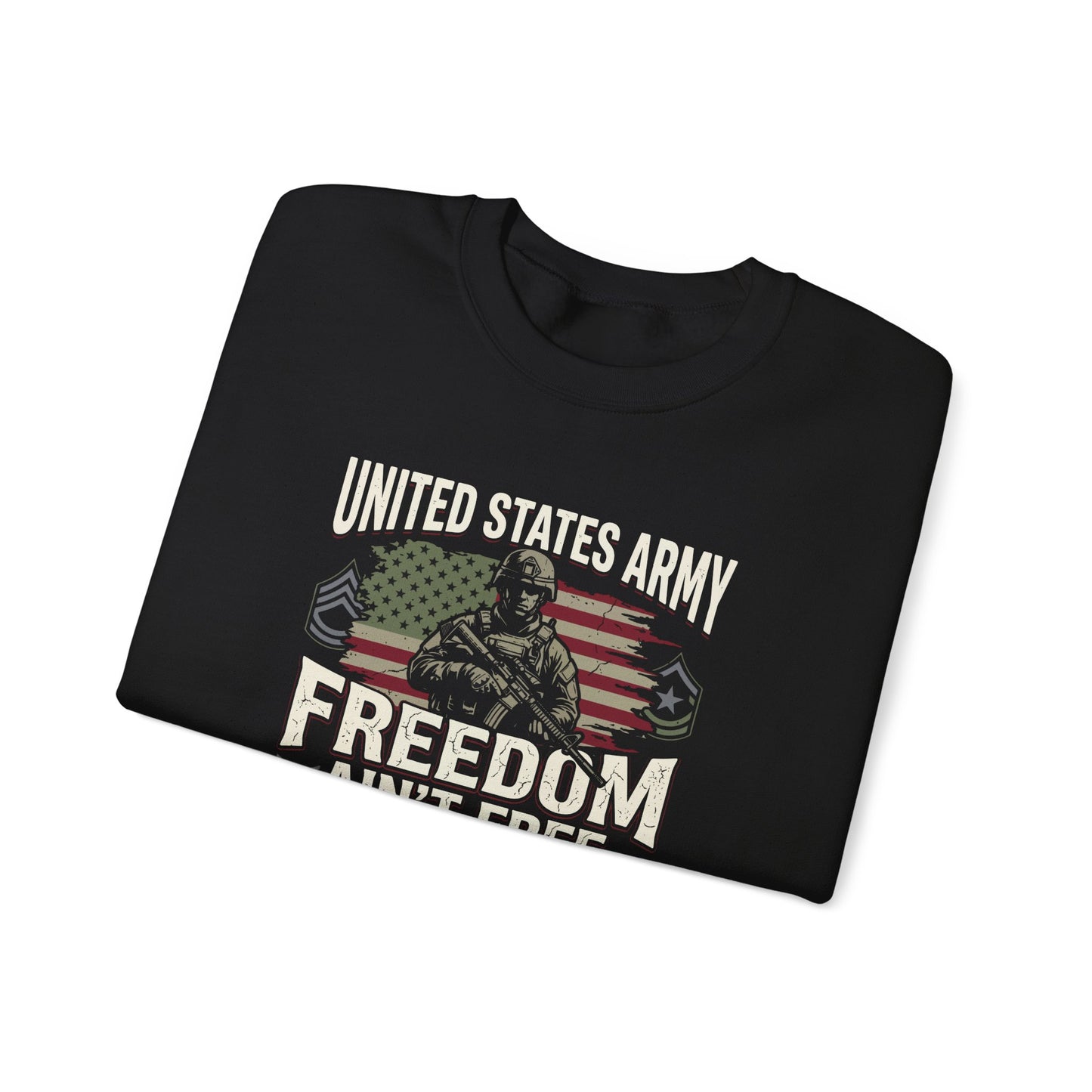United States Army Freedom Ain't Free Sweatshirt