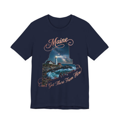 Maine Lighthouse Tee - "Can't Get There From Here" Coastal State Silhouette T-Shirt