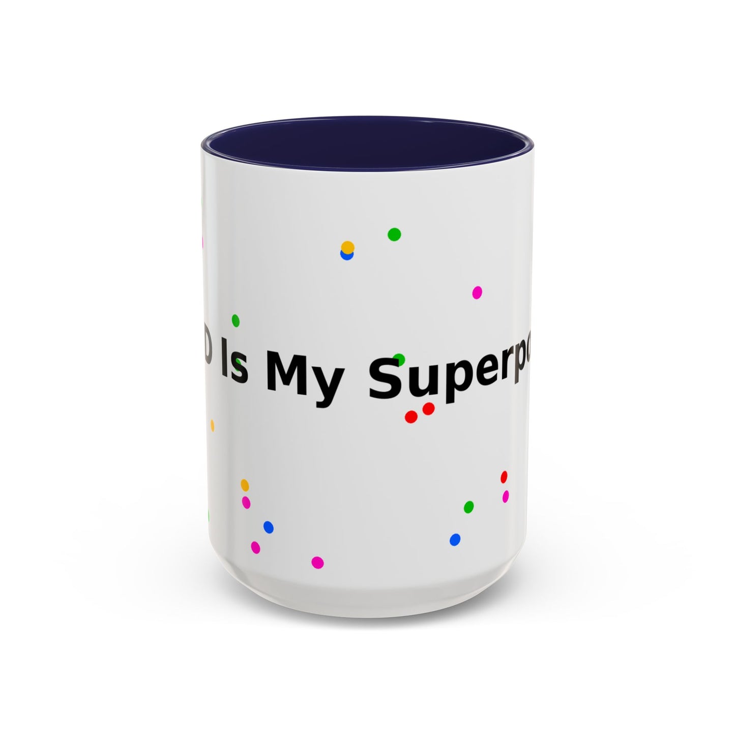 Accent Coffee Mug - "Coffee Is My Superpower" Funny Colorful Polka Dot Ceramic Mug (11/15oz)