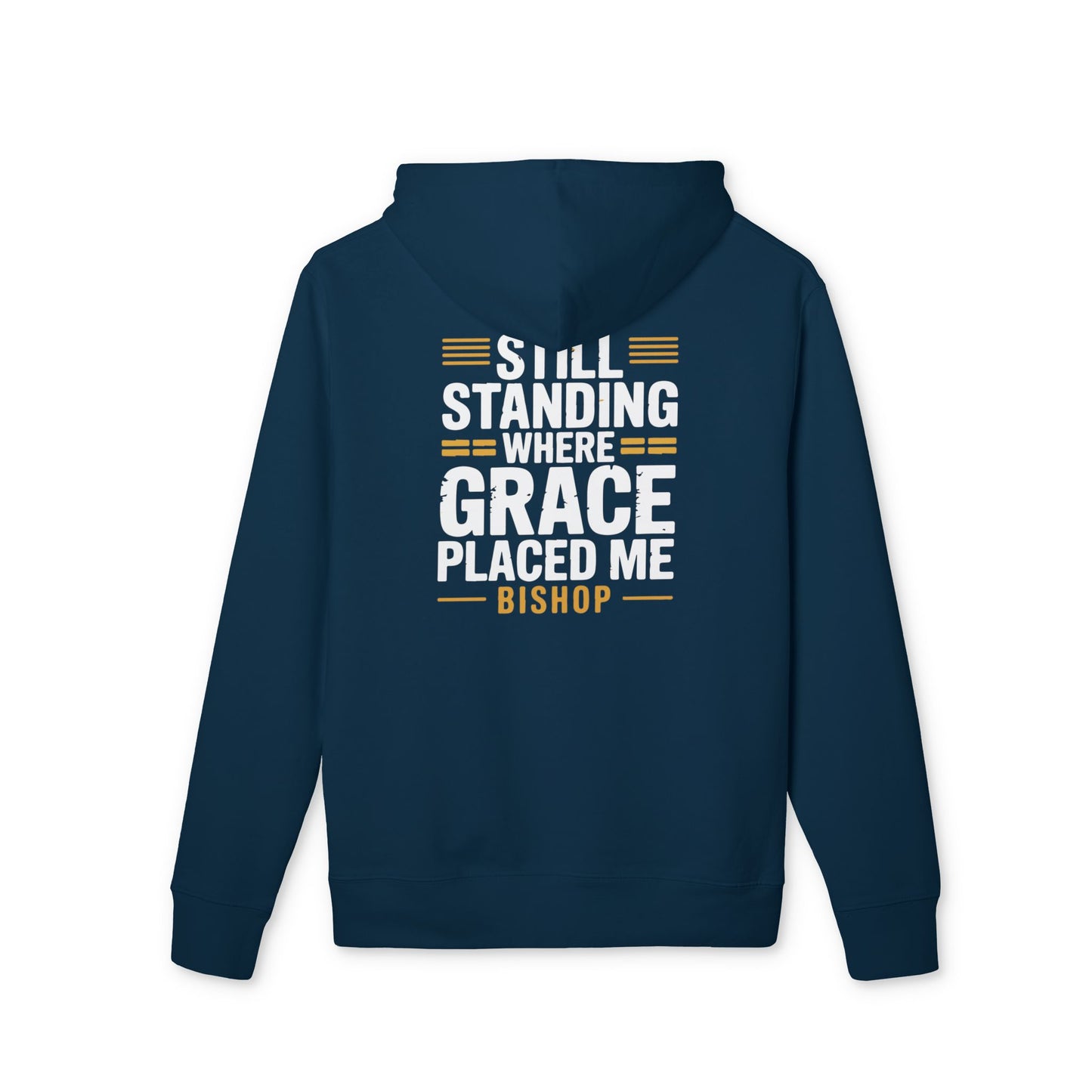 Still Standing Where Grace Placed Me Hoodie