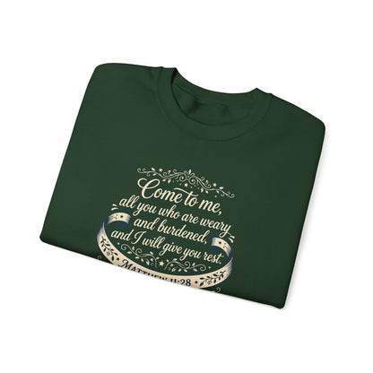 "Come to Me, All You WHO Are Weary" Sweatshirt