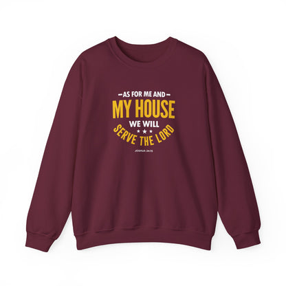 My House We Will Serve the Lord — Joshua 24:15  Sweatshirt