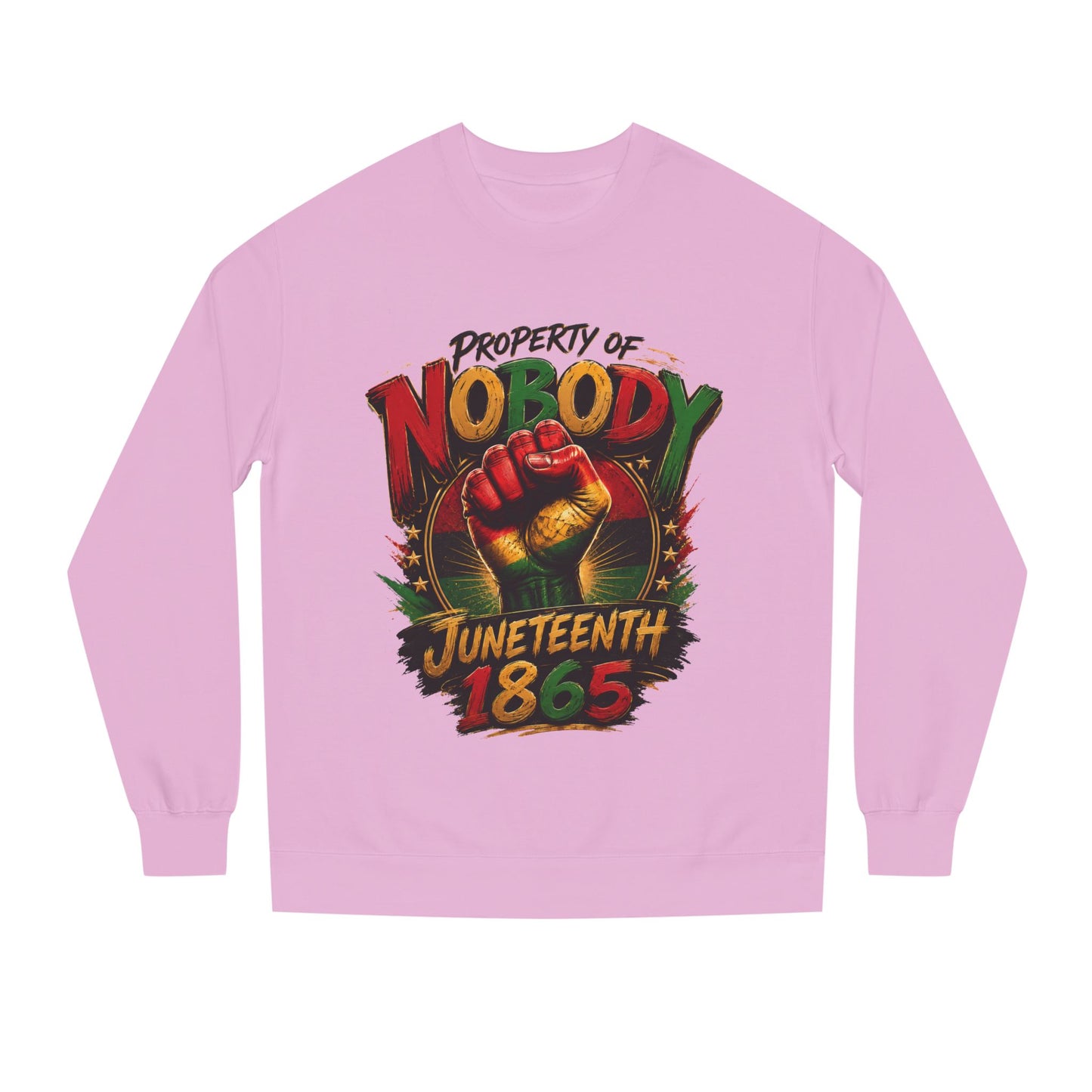 Juneteenth 1865 Sweatshirt — "Property of Nobody" Fist Crewneck