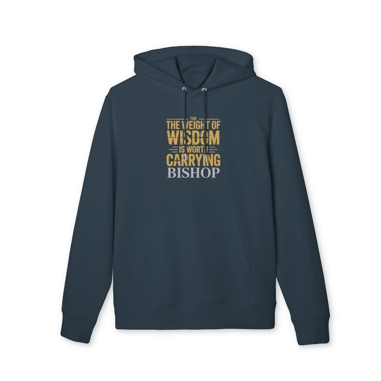 Hoodie — "The Weight of Wisdom Is Worth Carrying" Bishop Graphic Pullover
