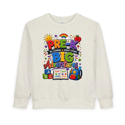 Toddler Sweatshirt — "Pre-K Big Adventures" Colorful Preschool Back-to-School Crewneck