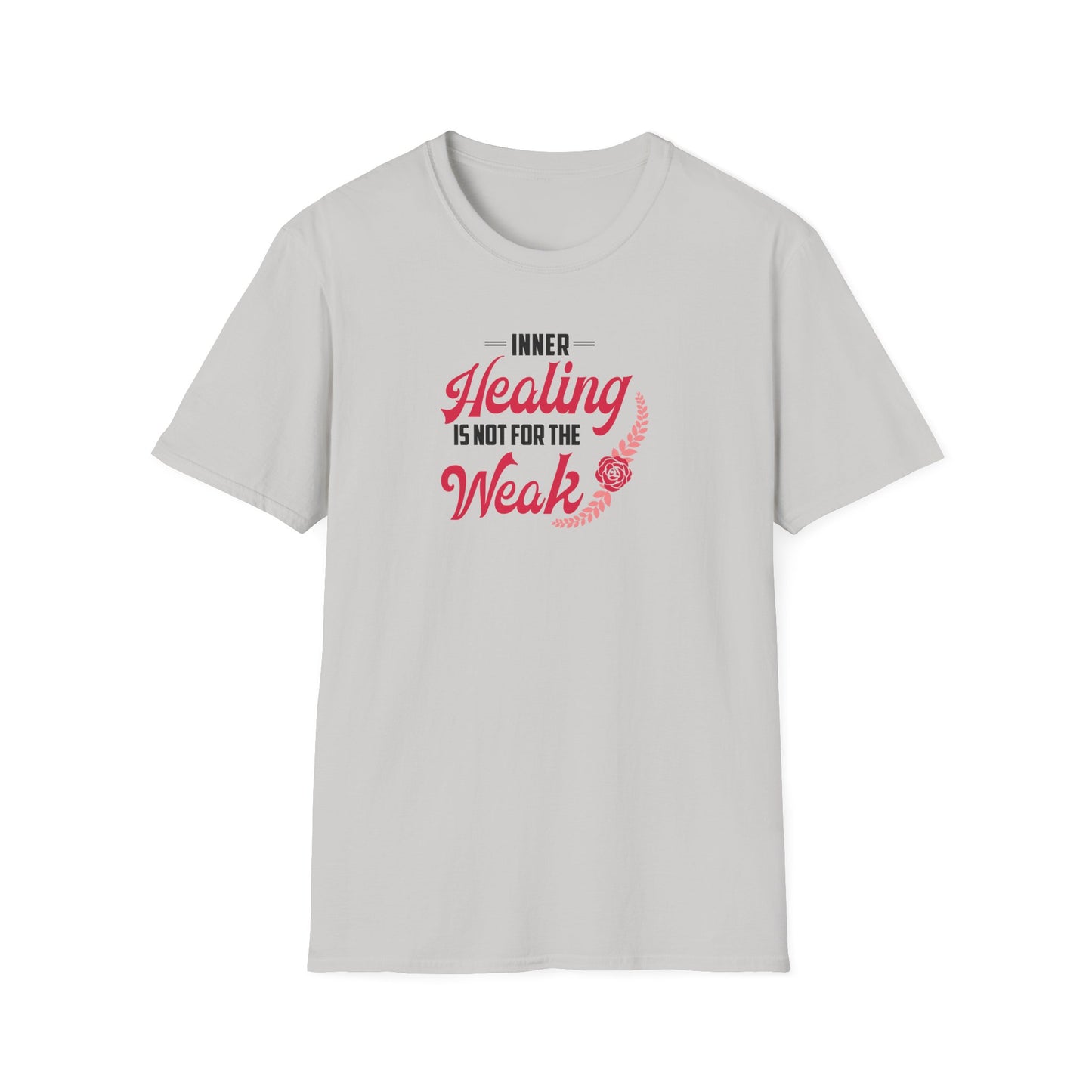 Healing Is Not for the Weak T-Shirt