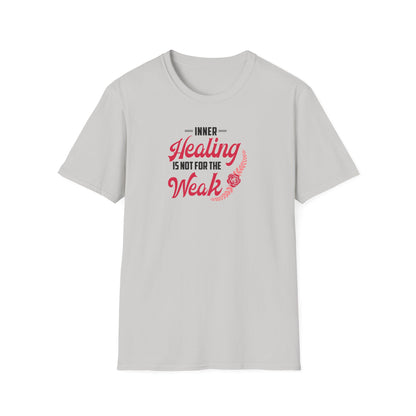 Healing Is Not for the Weak T-Shirt