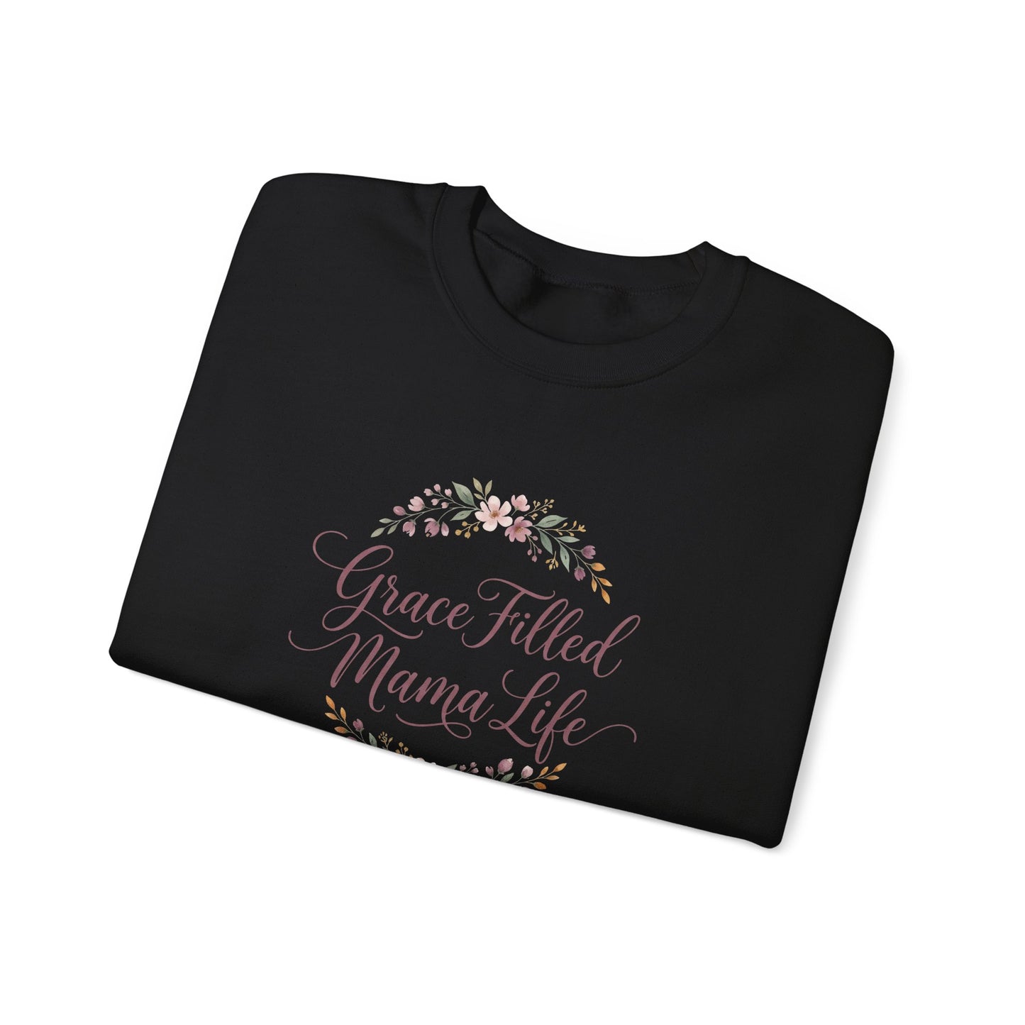 Grace Filled Mama Life Sweatshirt