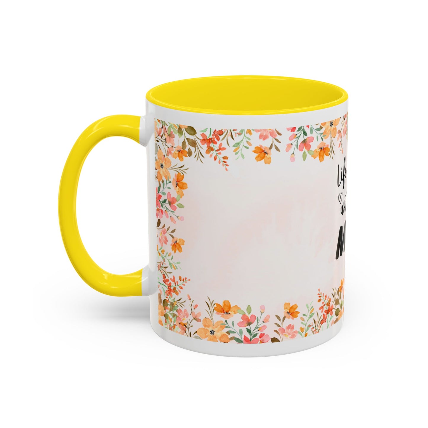 Life Began With You Mom Floral Accent Coffee Mug