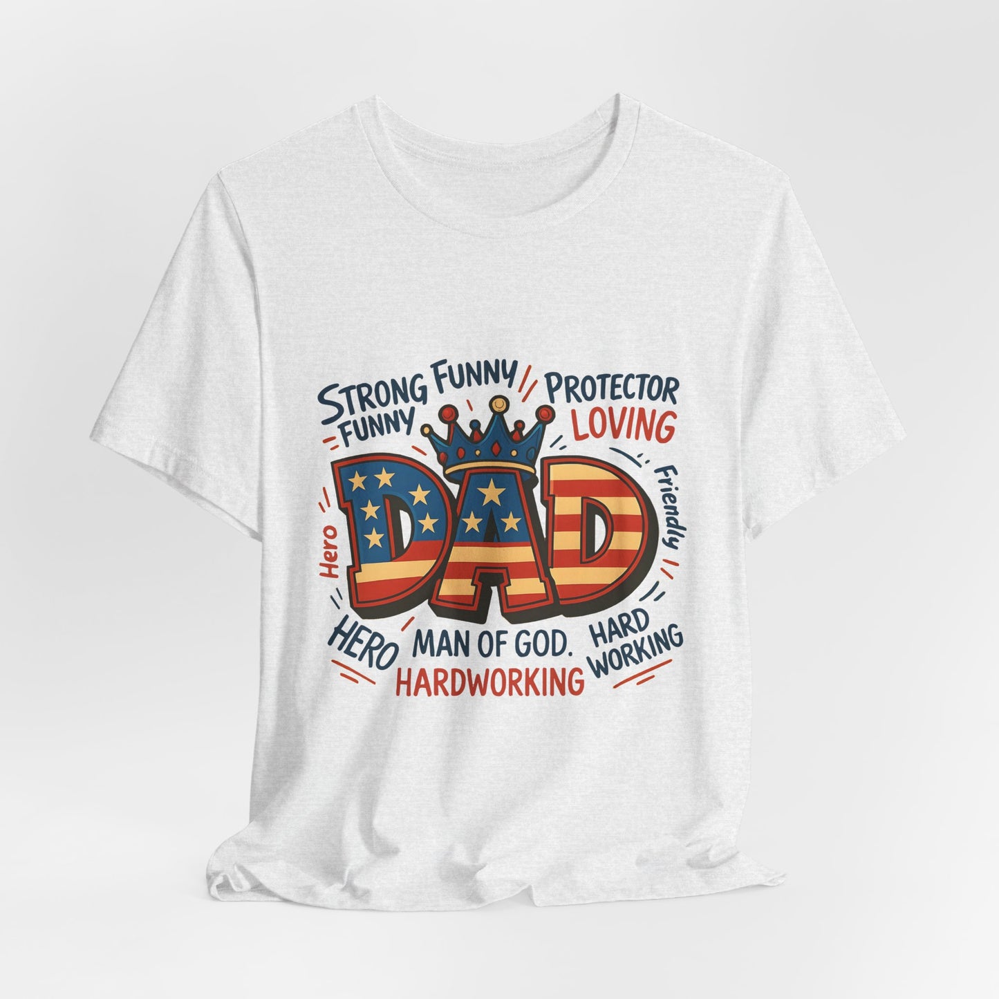 Patriotic 'DAD' Tee — Man of God, Hero & Hardworking Father's Day Shirt